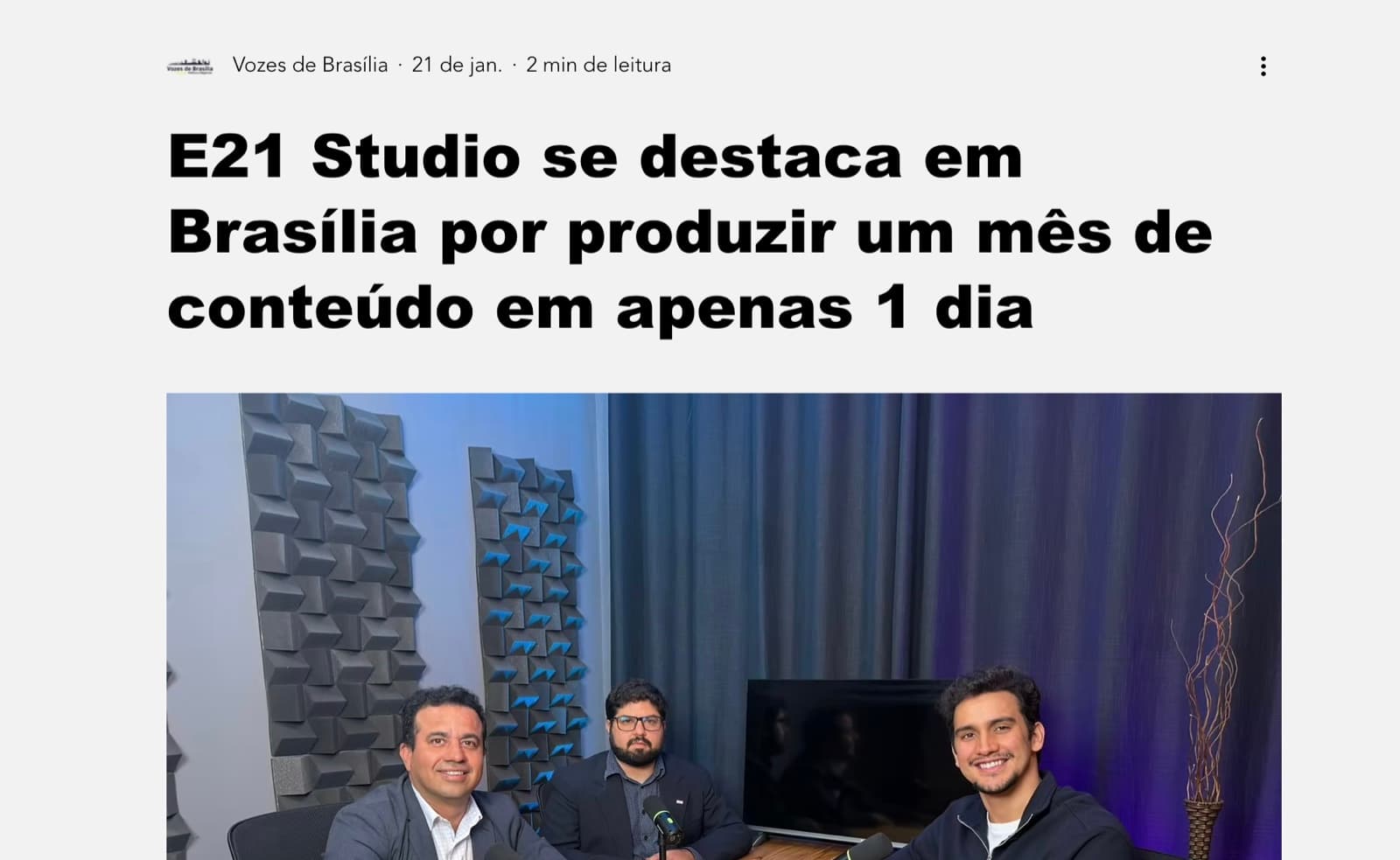 Matéria do E21 Studio na Vozes de Brasília: E21 Studio se destaca em Brasília por produzir um mês de conteúdo em apenas 1 dia